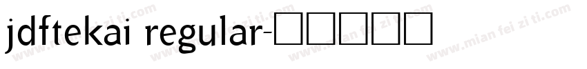 jdftekai regular字体转换